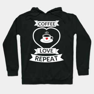 Coffee love repeat quote Hoodie